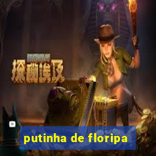 putinha de floripa